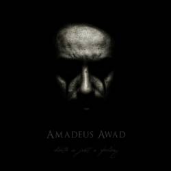 Amadeus Awad : Death Is Just a Feeling
